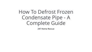 Easy step by step Guides to Frozen condensate Pipe