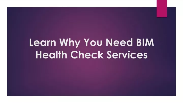 learn why you need bim health check services