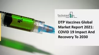 dtp vaccines global market report 2021 covid