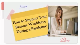 How to Support Your Remote Workforce During a Pandemic