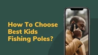 How To Choose Best Kids Fishing Poles?