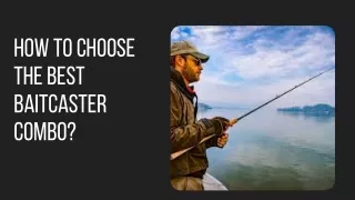 How to Choose the Best Baitcaster Combo?