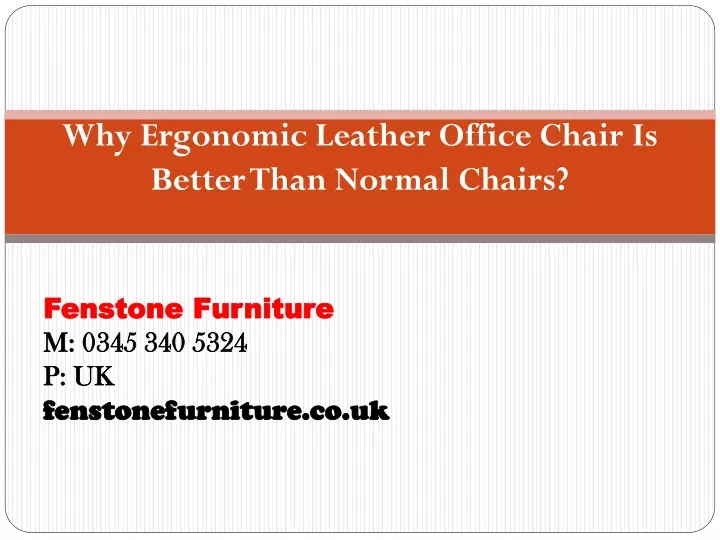 why ergonomic leather office chair is better than normal chairs