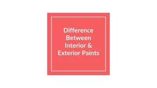 Difference Between Interior & Exterior Paints