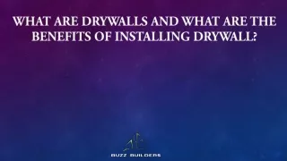 what are drywalls and what are the benefits of installing drywall