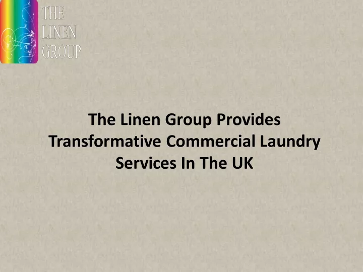 the linen group provides transformative