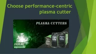 Choose performancecentric plasma cutter