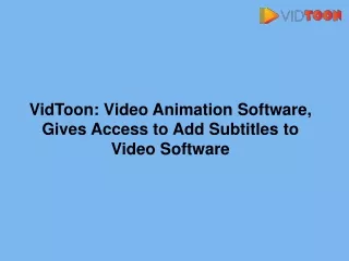 VidToon Video Animation Software, Gives Access to Add Subtitles to Video Software-converted