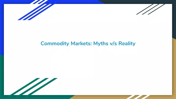 commodity markets myths v s reality