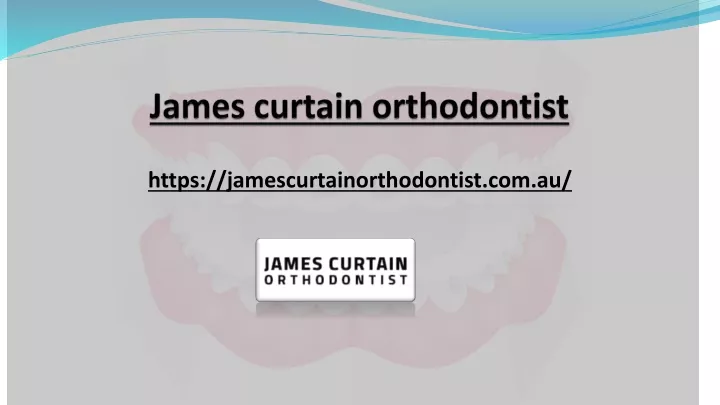 james curtain orthodontist