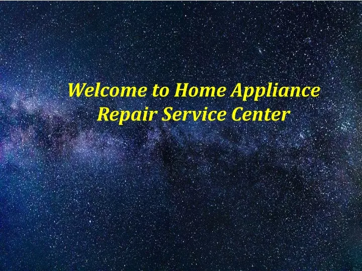 welcome to home appliance repair service center