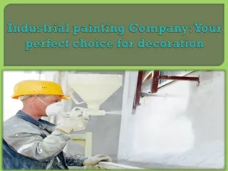 industrial painting company your perfect choice for decoration
