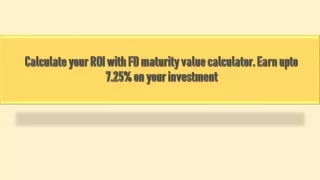 calculate your roi with fd maturity value calculator earn upto 7 25 on your investment