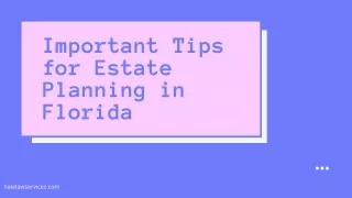 Important Tips for Estate Planning in Florida