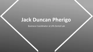 Jack Duncan Pherigo - A Highly Competent Professional