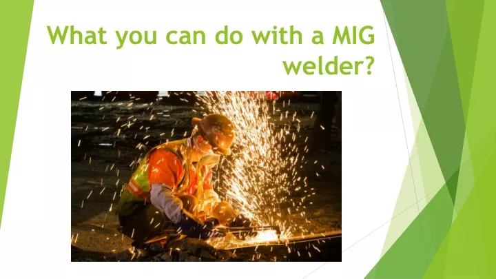 what you can do with a mig welder