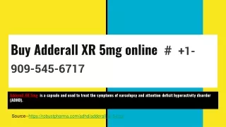 Buy Adderall XR 5mg online  #   1-909-545-6717
