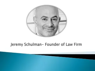 Jeremy Schulman- Founder of Law Firm