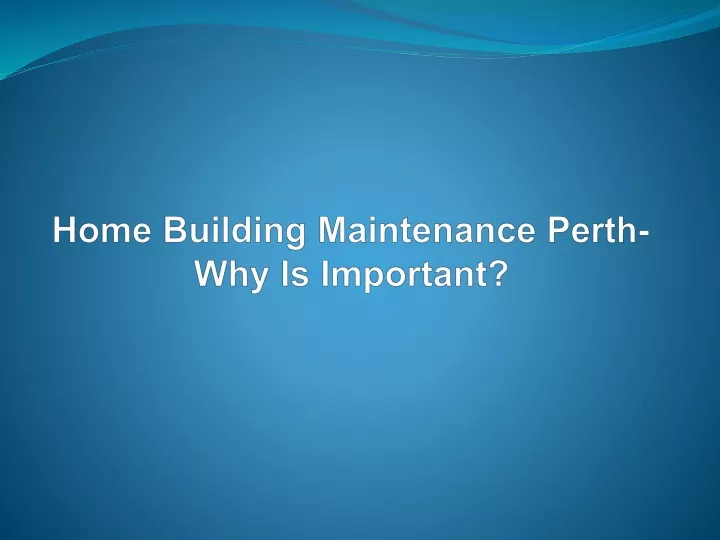home building maintenance perth why is important