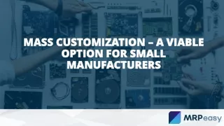 Mass Customization – A Viable Option for Small Manufacturers