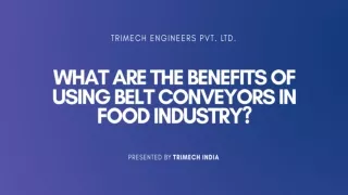 What are the benefits of using belt conveyor in food industry