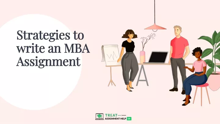 strategies to write an mba assignment