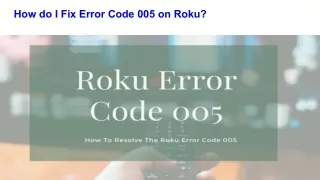 How do I Fix Error Code 005 on Roku?