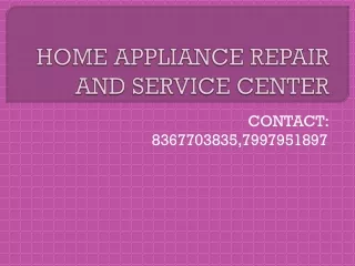 HOME APPLIANCE REPAIR AND SERVICE CENTER
