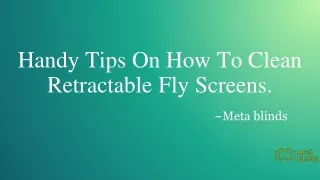 handy tips on how to clean retractable fly screens