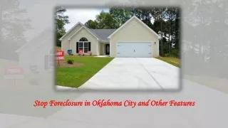 Stop Foreclosure in Oklahoma City and Other Features