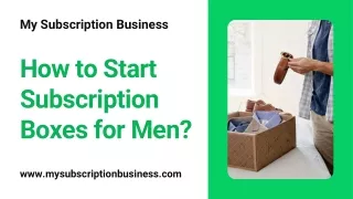 How to Start Subscription Boxes for Men?
