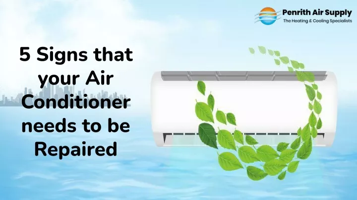 5 signs that your air conditioner needs