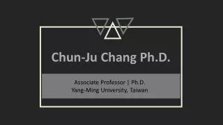 Chun-Ju Chang Ph.D. - A Highly Competent Professional