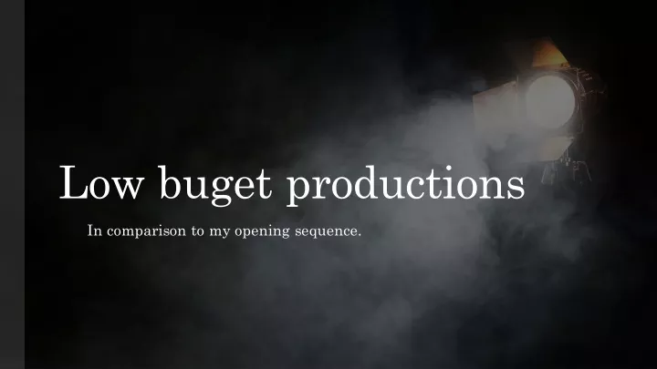 low buget productions