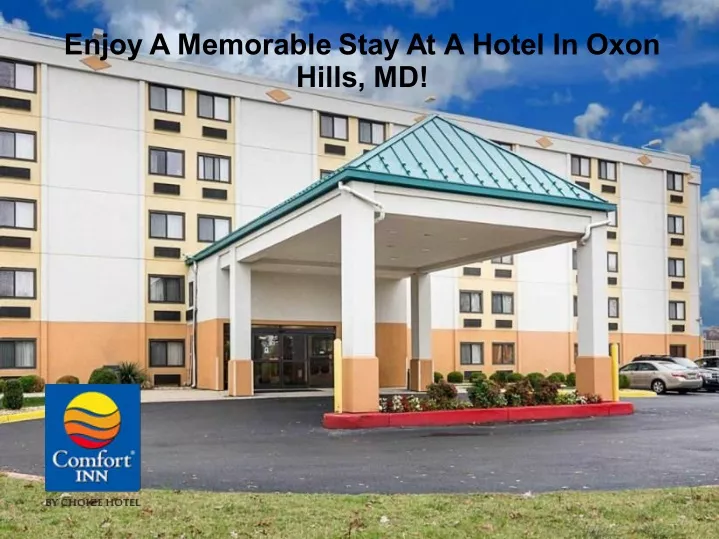 enjoy a memorable stay at a hotel in oxon hills md