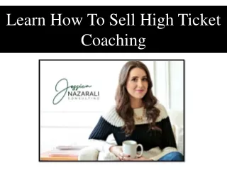 Learn How To Sell High Ticket Coaching