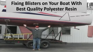 fixing blisters on your boat with best quality polyester resin