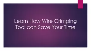 Learn How Wire Crimping Tool can Save Your Time