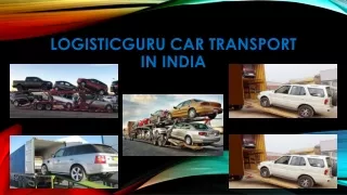LOGISTICGURU CAR TRANSPORT IN INDIA