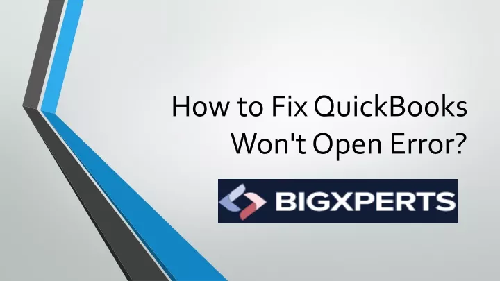 how to fix quickbooks won t open error