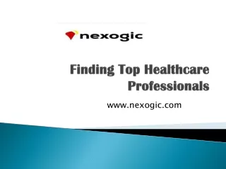 Finding Top Healthcare Professionals - www.nexogic.com