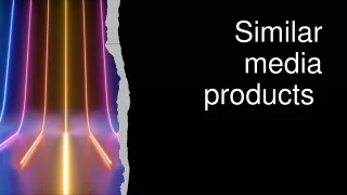 similar media products