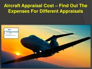 Aircraft Appraisal Cost – Find Out The Expenses For Different Appraisals