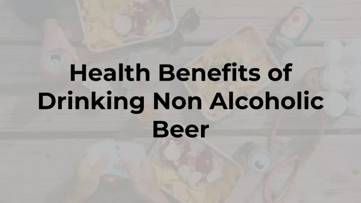 health benefits of drinking non alcoholic beer