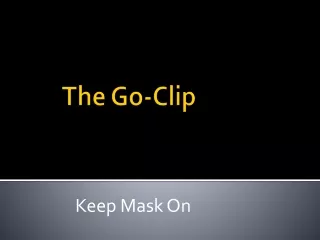 Mask Attachment Clip - The Go-Clip