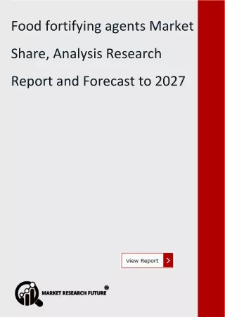 food fortifying agents market share trends report