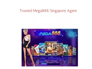 Trusted Mega888 Singapore Agent