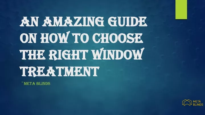 an amazing guide on how to choose the right window treatment