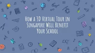 How 3D Virtual Tours in Singapore Helpful in Schools