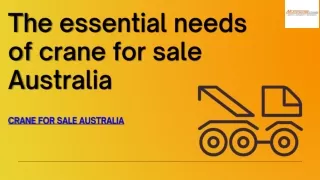 The essential needs of crane for sale Australia